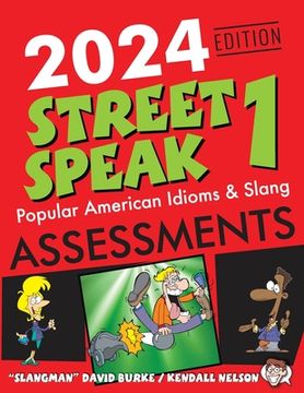 portada 2024 Edition Street Speak 1 Assessments: Popular American Idioms & Slang (in English)