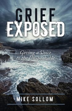 portada Grief Exposed: Giving a Voice to the Unspeakable 