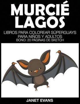 portada Murcielagos: Libros Para Colorear Superguays Para Ninos y Adultos (Bono: 20 Paginas de Sketch)