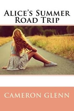 portada Alice's Summer Road Trip: Newly Edited (en Inglés)