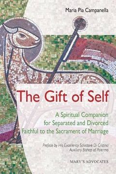 portada The Gift of Self: A Spiritual Companion for Separated and Divorced Faithful to the Sacrament of Marriage (en Inglés)