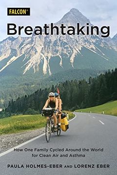 portada Breathtaking: How One Family Cycled Around the World for Clean Air and Asthma (en Inglés)