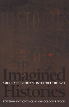 portada Imagined Histories: American Historians Interpret the Past (en Inglés)
