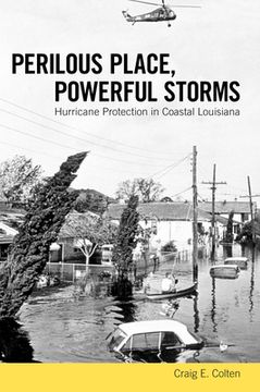 portada Perilous Place, Powerful Storms: Hurricane Protection in Coastal Louisiana (en Inglés)