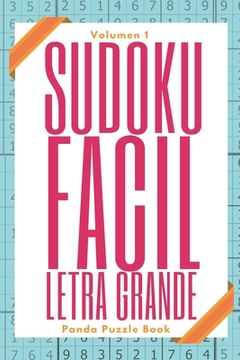 portada Sudoku Facil Letra Grande - Volumen 1: Juegos De Lógica Para Adultos