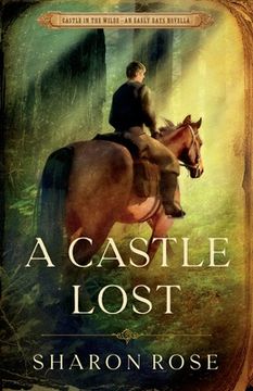 portada A Castle Lost: Castle in the Wilde - An Early Days Novella (en Inglés)