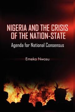 portada nigeria and the crisis of the nation-state: agenda for national consensus (en Inglés)
