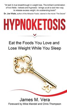 portada Hypnoketosis: Eat the Foods you Love and Lose Weight While you Sleep (en Inglés)