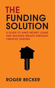 portada The Funding Solution: A Guide to Hard Money Loans and Building Wealth Through Creative Lending (in English)