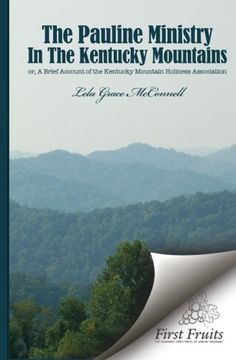 portada The Pauline Ministry in the Kentucky Mountains: A Brief Account of the Kentucky Mt. Holiness Association
