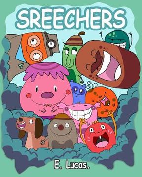 portada Screechers: Screechers are cute and very noisy. Fun for little ones who like silly noises!