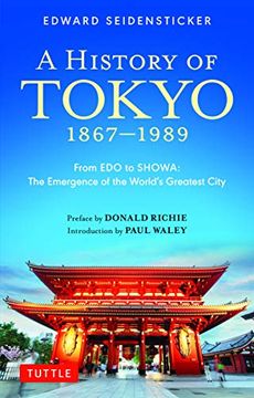 portada A History of Tokyo 1867-1989: From edo to Showa: The Emergence of the World's Greatest City (Tuttle Classics) (en Inglés)