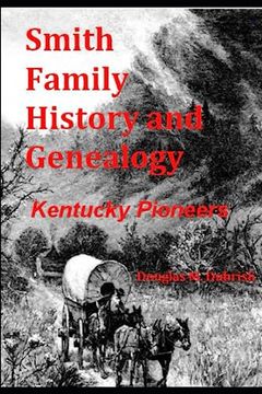 portada Smith Family History and Genealogy: Kentucky Pioneers (en Inglés)