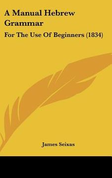 portada a manual hebrew grammar: for the use of beginners (1834) (en Inglés)