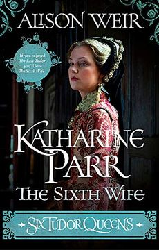 portada Six Tudor Queens: Katharine Parr, the Sixth Wife: Six Tudor Queens 6 (in English)