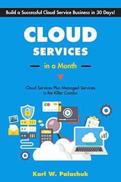 portada Cloud Services in a Month: Build a Successful Cloud Service Business in 30 Days (en Inglés)