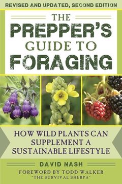 portada The Prepper's Guide to Foraging: How Wild Plants Can Supplement a Sustainable Lifestyle, Revised and Updated, Second Edition (en Inglés)