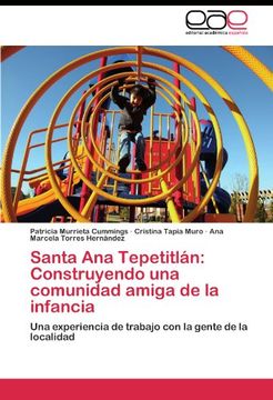 portada Santa Ana Tepetitlán: Construyendo una comunidad amiga de la infancia: Una experiencia de trabajo con la gente de la localidad