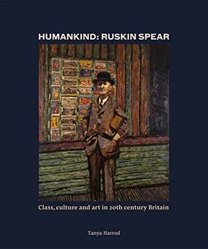 portada Humankind: Ruskin Spear: Class, Culture and art in 20Th-Century Britain (en Inglés)