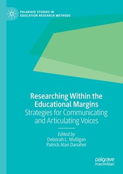 portada Researching Within the Educational Margins: Strategies for Communicating and Articulating Voices