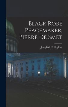 portada Black Robe Peacemaker, Pierre De Smet (in English)