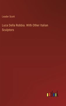 portada Luca Della Robbia. With Other Italian Sculptors (en Inglés)