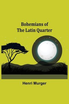 portada Bohemians of the Latin Quarter (en Inglés)
