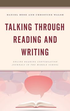 portada Talking Through Reading and Writing: Online Reading Conversation Journals in the Middle School (in English)