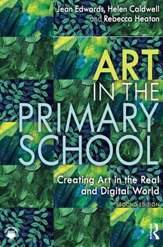 portada Art in the Primary School: Creating art in the Real and Digital World (en Inglés)