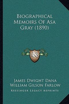 portada biographical memoirs of asa gray (1890) (en Inglés)