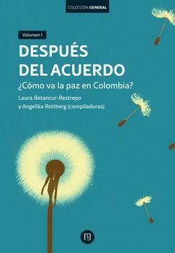 portada Después del Acuerdo ¿Cómo va la paz en Colombia? Volumen I (in Spanish)