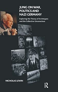 portada Jung on War, Politics and Nazi Germany: Exploring the Theory of Archetypes and the Collective Unconscious 