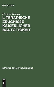 portada Literarische Zeugnisse Kaiserlicher Bautätigkeit (Beitr ge zur Altertumskunde) 
