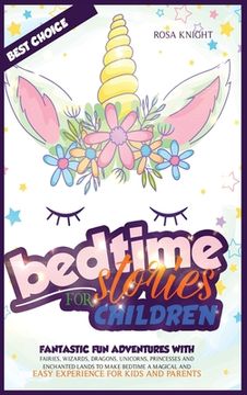portada Bedtime Stories for Children: Fantastic Fun Adventures with Fairies, Wizards, Dragons, Unicorns, Princesses and Enchanted Lands to Make Bedtime a Ma