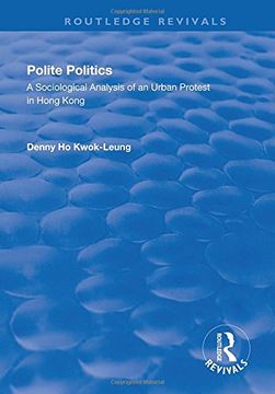portada Polite Politics: A Sociological Analysis of an Urban Protest in Hong Kong (in English)