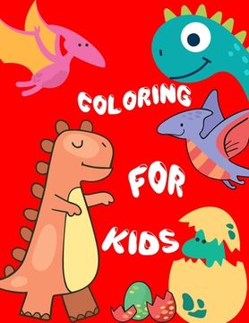 portada Coloring For kids: Dinosaur Designs For Boys and Girls Aged 4-8 (en Inglés)