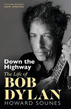 portada Down the Highway: The Life of bob Dylan (in English)
