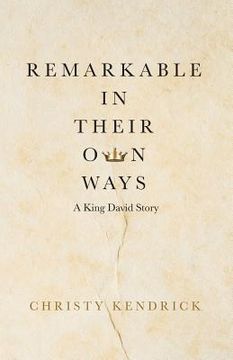 portada Remarkable in Their Own Ways: A King David Story (en Inglés)