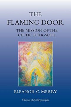 portada The Flaming Door: The Mission of the Celtic Folk-Soul (Classics of Anthroposophy) (en Inglés)
