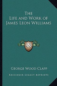 portada the life and work of james leon williams (en Inglés)