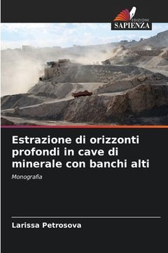 portada Estrazione di orizzonti profondi in cave di minerale con banchi alti (en Italiano)