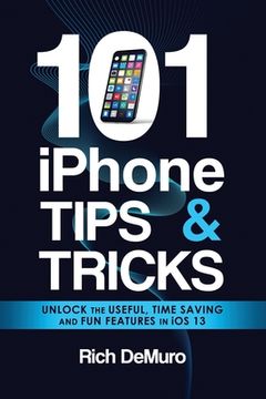 portada 101 iPhone Tips & Tricks: Unlock the useful, time saving and fun features in iOS 13