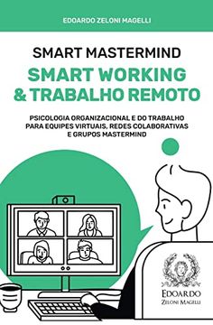 portada Smart Mastermind: Smart Working e Trabalho Remoto - Psicologia Organizacional e do Trabalho Para Equipes Virtuais, Redes Colaborativas e Grupos Mastermind (in Portuguese)