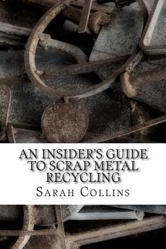 portada An Insider's Guide to Scrap Metal Recycling (en Inglés)