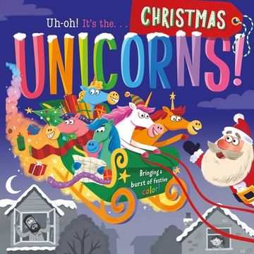 portada Uh-Oh It'S the Unicorns Christmas Special! Padded Board Book 