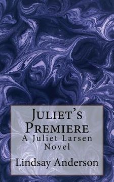 portada Juliet's Premiere: A Juliet Larsen Novel (in English)