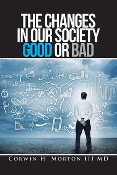portada The Changes in Our Society Good or Bad (en Inglés)