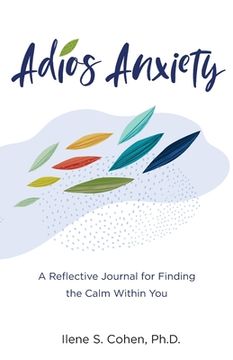 portada Adios Anxiety: A Reflective Journal for Finding the Calm Within You (en Inglés)