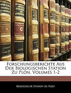 portada Forschungsberichte Aus Der Biologischen Station Zu Plon, Volumes 1-2 (en Alemán)