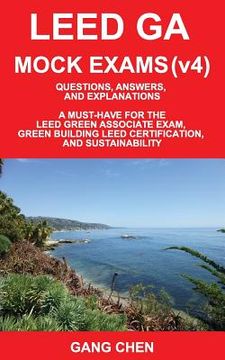 portada Leed Ga Mock Exams (Leed V4): Questions, Answers, and Explanations: A Must-Have for the Leed Green Associate Exam, Green Building Leed Certification (in English)